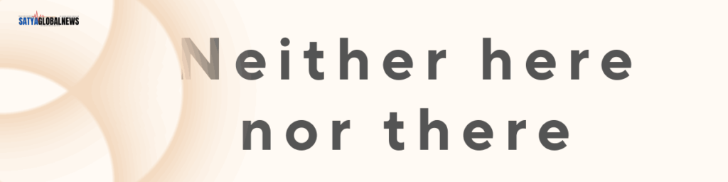 Neither here nor there1 2